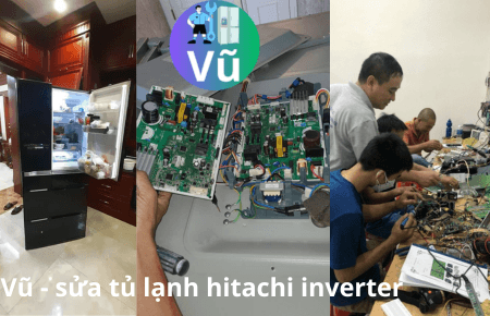 Vũ - sửa tủ lạnh hitachi inverter