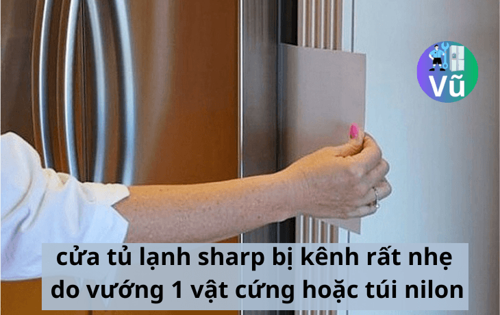 cửa tủ lạnh sharp đóng không kín